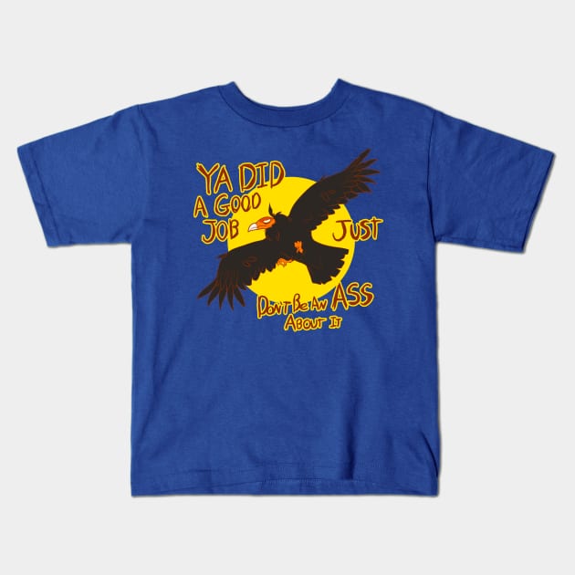 Ya Did Good Kids T-Shirt by captain_deloris